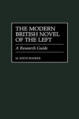 Бумажная книга «The Modern British Novel of the Left: A Research Guide», автор М. Кит Букер - фото №1