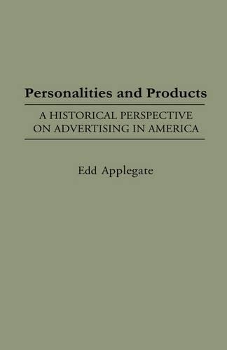 Паперова книга «Personalities and Products: A Historical Perspective on Advertising in America», автор Едд К. Епплгейт - фото №1