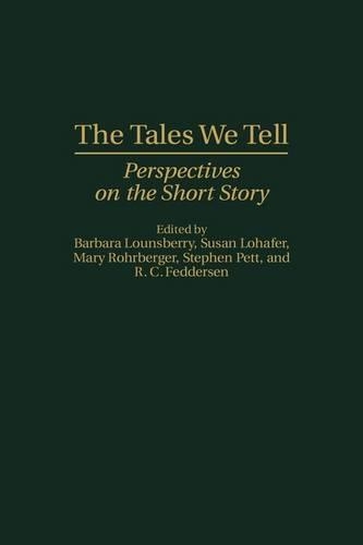 Бумажная книга «The Tales We Tell: Perspectives on the Short Story», авторов Барбара Лаунсберри, Мэри Рорбергер, Рик Феддерсен, Сьюзен Лохафер - фото №1