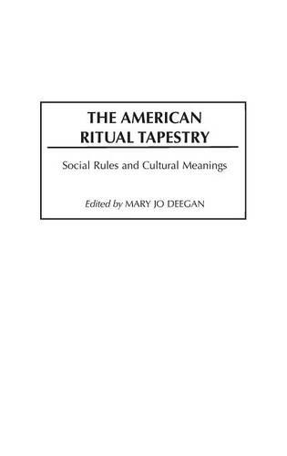 Бумажная книга «The American Ritual Tapestry: Social Rules and Cultural Meanings», автор Мэри Джо Диган - фото №1