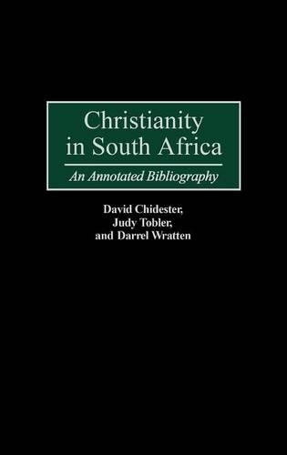 Бумажная книга «Christianity in South Africa: An Annotated Bibliography», авторов Чирево Квенда, Даррел Раттен, Дэвид Чайдестер, Джуди Тоблер, Роберт Петти - фото №1