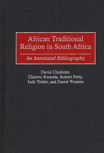 Паперова книга «African Traditional Religion in South Africa: An Annotated Bibliography», авторів Чірево Квенда, Даррел Раттен, Девід Чайдестер, Джуді Тоблер, Роберт Петті - фото №1