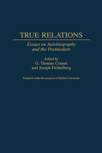 Паперова книга «True Relations: Essays on Autobiography and the Postmodern», автор Джозеф Фіхтельберг - фото №1