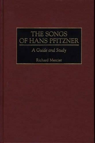Бумажная книга «The Songs of Hans Pfitzner: A Guide and Study», автор Ричард Мерсье - фото №1