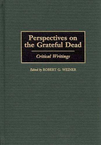 Бумажная книга «Perspectives on the Grateful Dead: Critical Writings», автор Роберт Г. Вайнер - фото №1