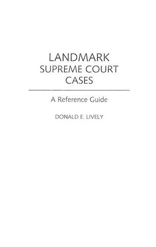 Паперова книга «Landmark Supreme Court Cases: A Reference Guide», автор Дональд Е. Лайвлі - фото №1