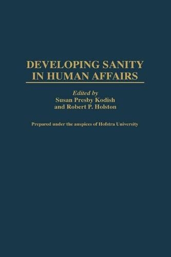 Бумажная книга «Developing Sanity in Human Affairs», авторов Роберт П. Холстон, Сьюзен Кодиш - фото №1