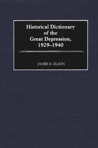 Бумажная книга «Historical Dictionary of the Great Depression, 1929-1940», автор Джеймс С. Олсон - фото №1