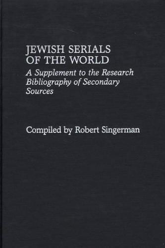 Бумажная книга «Jewish Serials of the World: A Supplement to the Research Bibliography of Secondary Sources», автор Роберт Зингерман - фото №1