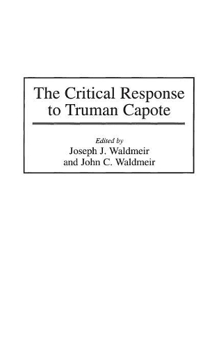 Паперова книга «The Critical Response to Truman Capote», авторів Джон К. Вальдмейр, Джозеф Вальдмейр - фото №1