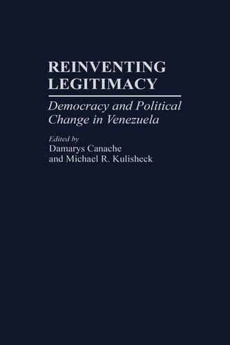 Бумажная книга «Reinventing Legitimacy: Democracy and Political Change in Venezuela», авторов Дамарис Дж. Канаш, Майкл Кулишек - фото №1