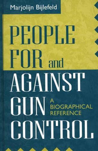 Бумажная книга «People For and Against Gun Control: A Biographical Reference», автор Маржолейн Бийлефельд - фото №1