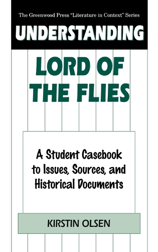 Бумажная книга «Understanding Lord of the Flies: A Student Casebook to Issues, Sources, and Historical Documents», автор Кирстин Ольсен - фото №1