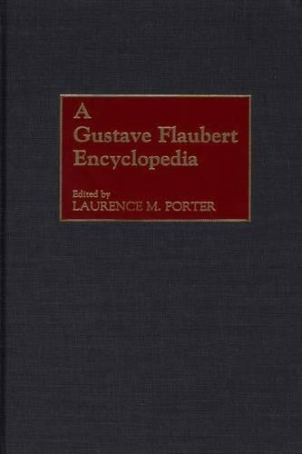 Бумажная книга «A Gustave Flaubert Encyclopedia», автор Лоуренс М. Портер - фото №1