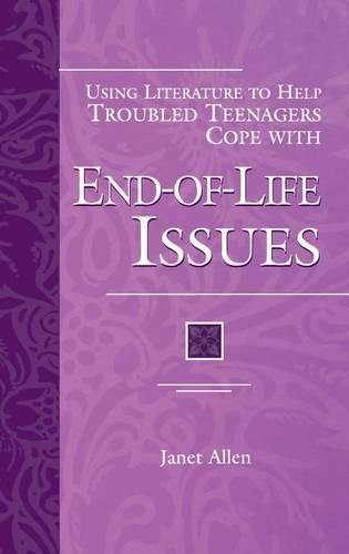 Бумажная книга «Using Literature to Help Troubled Teenagers Cope with End-of-Life Issues», автор Джанет Аллен - фото №1