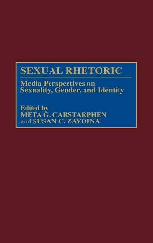 Бумажная книга «Sexual Rhetoric: Media Perspectives on Sexuality, Gender, and Identity», авторов Мета Г. Карстарфен, Сьюзан Завойна - фото №1
