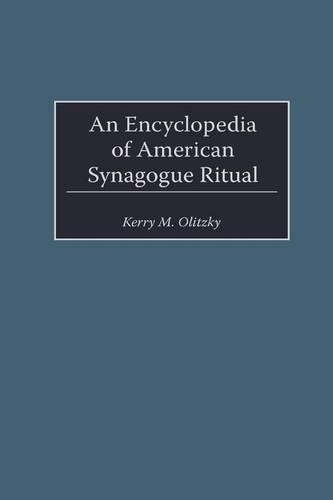Бумажная книга «An Encyclopedia of American Synagogue Ritual», авторов Керри Олицки, Марк Рафаэль - фото №1