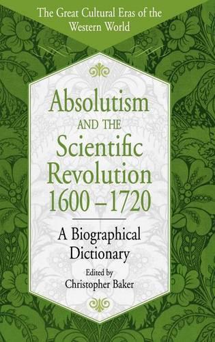 Бумажная книга «Absolutism and the Scientific Revolution, 1600-1720: A Biographical Dictionary», автор Кристофер Бейкер - фото №1