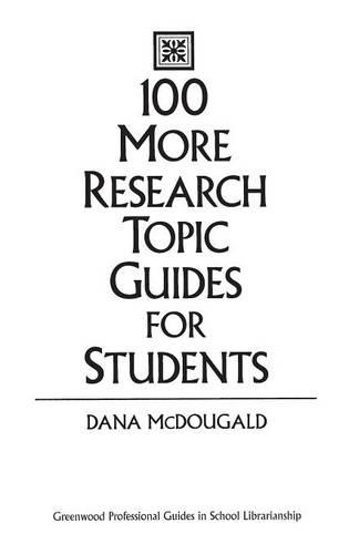Бумажная книга «100 More Research Topic Guides for Students», автор Дана Макдугальд - фото №1