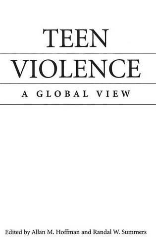 Паперова книга «Teen Violence: A Global View», авторів Аллан М. Гоффман, Рендал В. Саммерс - фото №1