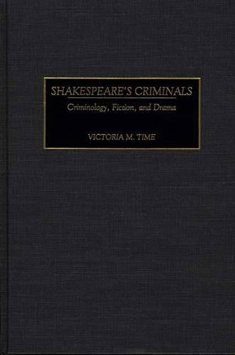 Бумажная книга «Shakespeare's Criminals: Criminology, Fiction, and Drama», автор Виктория М. Тайм - фото №1