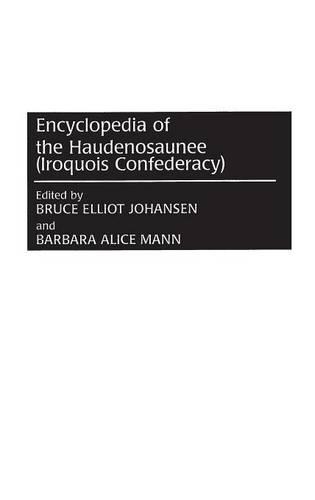 Бумажная книга «Encyclopedia of the Haudenosaunee (Iroquois Confederacy)», автор Брюс Э. Йохансен - фото №1