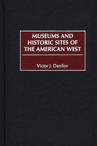 Паперова книга «Museums and Historic Sites of the American West», автор Віктор Я. Данилов - фото №1