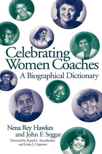 Паперова книга «Celebrating Women Coaches: A Biographical Dictionary», авторів Джон Ф. Сеггар, Нена Р. Гоукс - фото №1