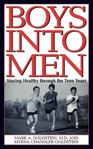 Паперова книга «Boys into Men: Staying Healthy through the Teen Years», авторів Марк А. Гольдштейн, Мірна Чендлер Гольдштейн - фото №1