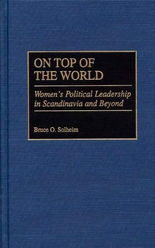 Паперова книга «On Top of the World: Women's Political Leadership in Scandinavia and Beyond», автор Брюс О. Солхейм - фото №1