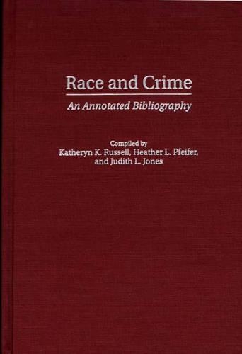 Паперова книга «Race and Crime: An Annotated Bibliography», авторів Гізер Пфайфер, Джудіт Джонс, Кетрін К. Рассел-Браун - фото №1