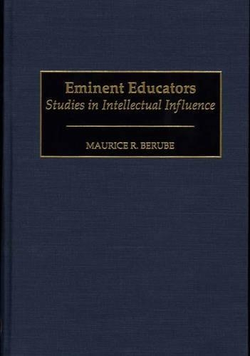 Паперова книга «Eminent Educators: Studies in Intellectual Influence», автор Моріс Р. Берубе - фото №1