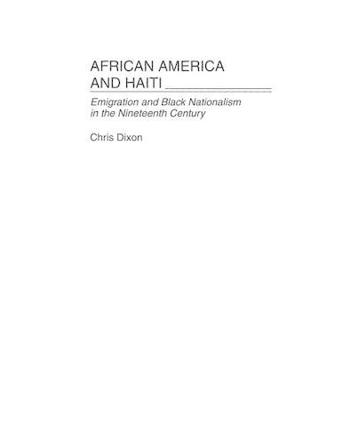Бумажная книга «African America and Haiti: Emigration and Black Nationalism in the Nineteenth Century», автор Крис Диксон - фото №1