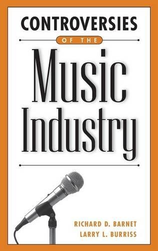 Бумажная книга «Controversies of the Music Industry», авторов Ларри Л. Буррисс, Ричард Д. Барнет - фото №1