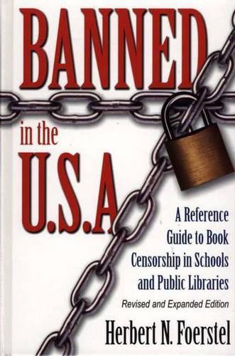 Бумажная книга «Banned in the U.S.A.: A Reference Guide to Book Censorship in Schools and Public Libraries», автор Герберт Н. Фоерстель - фото №1