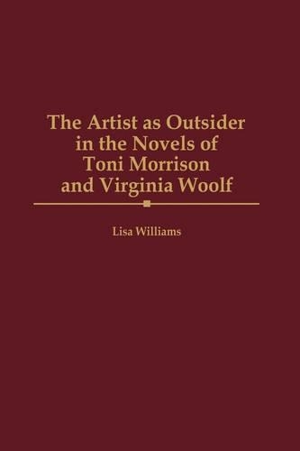 Паперова книга «The Artist as Outsider in the Novels of Toni Morrison and Virginia Woolf», автор Ліза Вільямс - фото №1