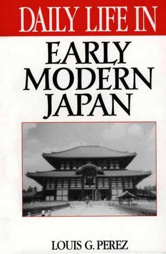 Бумажная книга «Daily Life in Early Modern Japan», автор Луи Г. Перес - фото №1