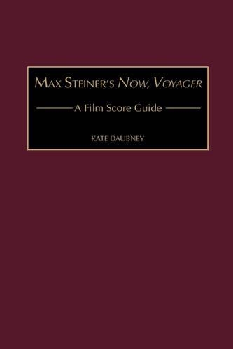 Бумажная книга «Max Steiner's Now, Voyager: A Film Score Guide», автор Кейт Дабни - фото №1