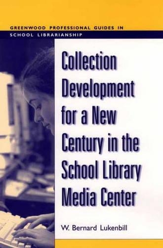 Паперова книга «Collection Development for a New Century in the School Library Media Center», автор В. Бернард Люкенбілл - фото №1