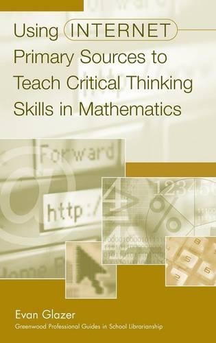 [object Object] «Using Internet Primary Sources to Teach Critical Thinking Skills in Mathematics», автор Эван М. Глейзер - фото №1