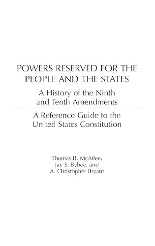 Паперова книга «Powers Reserved for the People and the States: A History of the Ninth and Tenth Amendments», авторів A. Крісто Брайант, Джей С. Байбі, Томас Б. МакАффі - фото №1