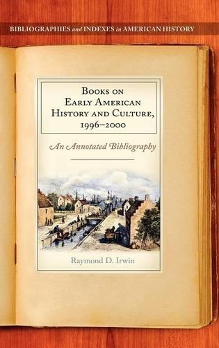 Бумажная книга «Books on Early American History and Culture, 1996–2000: An Annotated Bibliography», автор Рэймонд Д. Ирвин - фото №1