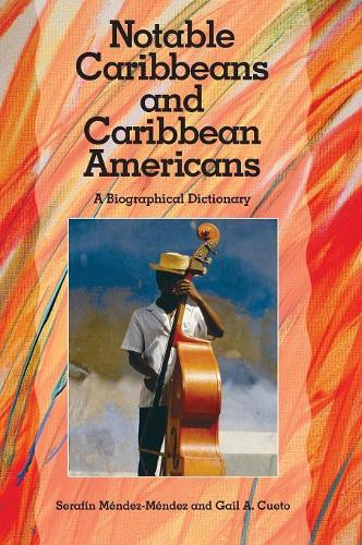 Бумажная книга «Notable Caribbeans and Caribbean Americans: A Biographical Dictionary», авторов Гейл Куэто, Серафин Мендес-Мендес - фото №1