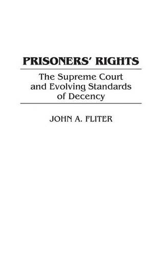 Бумажная книга «Prisoners' Rights: The Supreme Court and Evolving Standards of Decency», автор Джон А. Флитер - фото №1