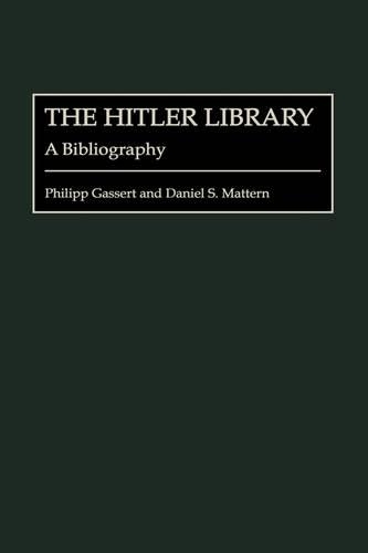 Паперова книга «The Hitler Library: A Bibliography», авторів Деніел С. Маттерн, Філіп Гассерт - фото №1