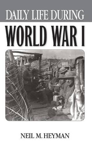 Паперова книга «Daily Life During World War I», автор Ніл Хеймен - фото №1