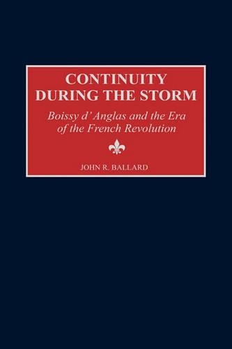 Бумажная книга «Continuity during the Storm: Boissy d'Anglas and the Era of the French Revolution», автор Джон Р. Баллард - фото №1