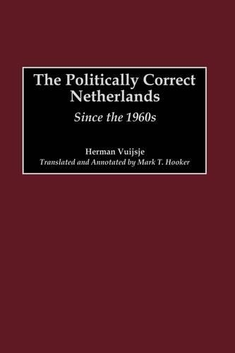 Бумажная книга «The Politically Correct Netherlands: Since the 1960s», автор Герман Вуйсье - фото №1