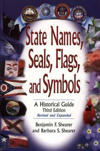 Паперова книга «State Names, Seals, Flags, and Symbols: A Historical Guide, 3rd Edition», авторів Барбара С. Ширер, Бенджамін Ф. Ширер - фото №1