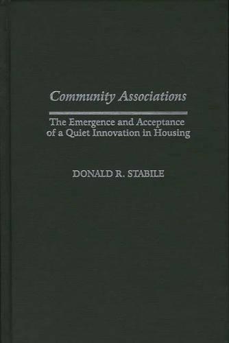 Бумажная книга «Community Associations: The Emergence and Acceptance of a Quiet Innovation in Housing», автор Дональд Р. Стабиле - фото №1
